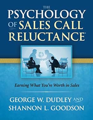 Seller image for The Psychology of Sales Call Reluctance: Earning What You're Worth in Sales for sale by Reliant Bookstore