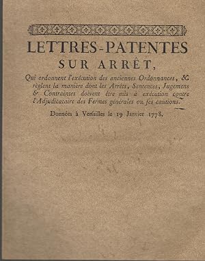 Seller image for Lettres-patentes sur arr�t, qui ordonne l'ex�cution des anciennes ordonnances, et r�glent la mani�re dont les arr�ts, sentences, jugemens et contraintes doivent �tre mis � ex�cution contre l'adjudicataire des fermes g�n�rales ou ses cautions. for sale by Librairie Diona