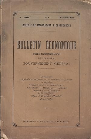 Seller image for Bulletin �conomique publi� trimestriellement par les soins du Gouvernement G�n�ral * Colonisation, Agriculture, Commerce, Industrie, Elevage, Navigation, Travaux publics, Main-d'oeuvre, Mercuriales, Statistiques, Douanes, M�t�orologie, Climatologie, Archives officielles, Offres et Demandes d'Emplois, Bibliographie. - 1�re ann�e - N� 4 - Octobre 1901 for sale by Librairie Diona