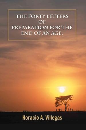 Immagine del venditore per Forty Letters of Preparation for the End of An Age venduto da GreatBookPricesUK