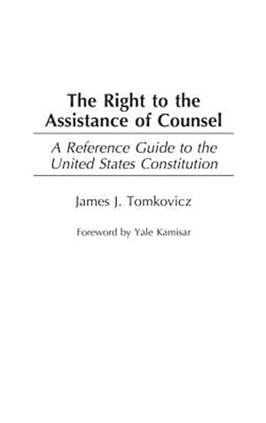 Seller image for Right to the Assistance of Counsel : A Reference Guide to the United States Constitution for sale by GreatBookPricesUK