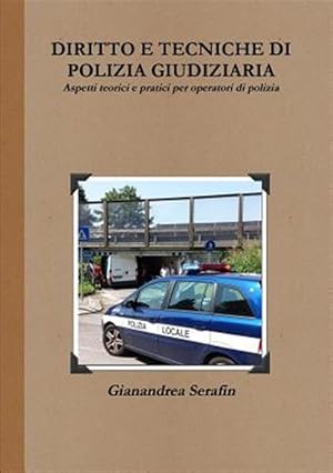 Seller image for Diritto E Tecniche Di Polizia Giudiziaria. Aspetti Teorici E Pratici Per Operatori Di Polizia -Language: italian for sale by GreatBookPrices