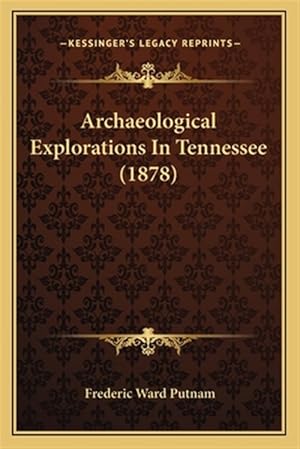 Seller image for Archaeological Explorations in Tennessee (1878) for sale by GreatBookPrices