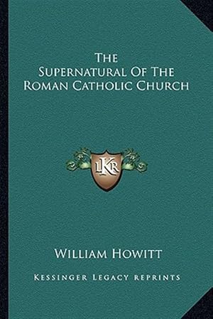 Immagine del venditore per The Supernatural of the Roman Catholic Church venduto da GreatBookPrices