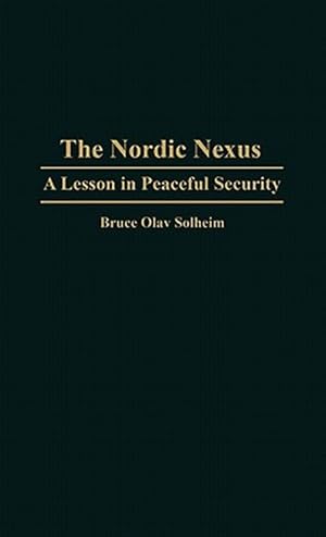 Bild des Verk�ufers f�r Nordic Nexus : A Lesson in Peaceful Security zum Verkauf von GreatBookPrices