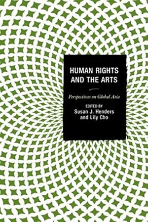 Imagen del vendedor de Human Rights and the Arts : Perspectives on Global Asia a la venta por GreatBookPrices