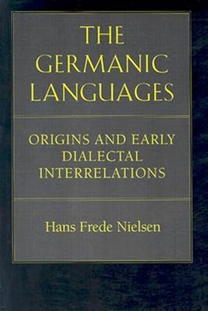 Image du vendeur pour Germanic Languages : Origins and Early Dialectal Interrelations mis en vente par GreatBookPrices