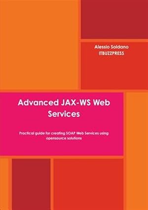 Image du vendeur pour Advanced JAX-WS Web Services mis en vente par GreatBookPrices