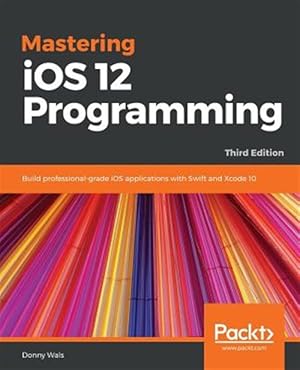 Seller image for Mastering iOS 12 Programming - Third Edition for sale by GreatBookPrices