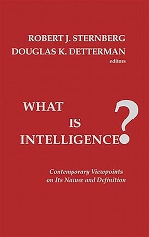 Seller image for What Is Intelligence? : Contemporary Viewpoints on Its Nature and Definition for sale by GreatBookPrices
