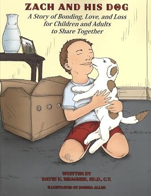 Imagen del vendedor de Zach and His Dog : A Story of Bonding, Love, and Loss for Children and Adults to Share Together a la venta por GreatBookPrices