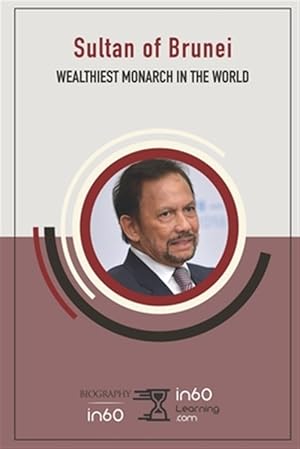 Imagen del vendedor de Sultan of Brunei: Wealthiest Monarch in the World a la venta por GreatBookPrices