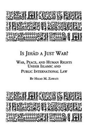 Bild des Verk�ufers f�r Is Jihad a Just War? War, Peace and Human Rights under Islamic and Public International Law zum Verkauf von GreatBookPrices