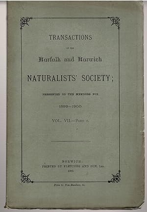Image du vendeur pour Transactions of the Norfolk and Norwich Naturalist's Society; [.] 1899-1900. Vol. VII. Part I. mis en vente par City Bookshop ABA, ILAB, PBFA