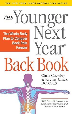 Imagen del vendedor de The Younger Next Year Back Book: The Whole-Body Plan to Conquer Back Pain Forever a la venta por Zoom Books East