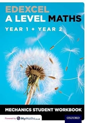 Bild des Verk�ufers f�r Edexcel A Level Maths: Year 1 + Year 2 Mechanics Student Workbook zum Verkauf von Rarewaves.com UK