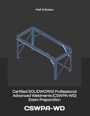 Imagen del vendedor de Certified SOLIDWORKS Professional Advanced Weldments (CSWPA-WD) Exam Preparation a la venta por Rarewaves.com USA