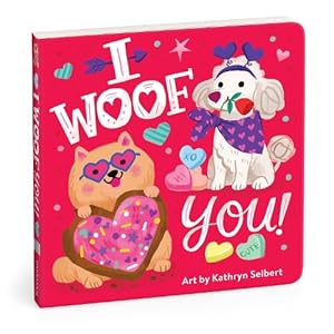 Imagen del vendedor de I Woof You! Board Book a la venta por Rarewaves.com USA