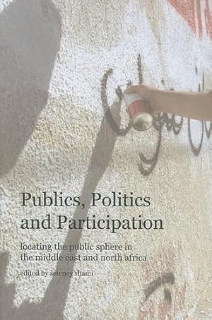 Imagen del vendedor de Publics, Politics, and Participation - Locating the Public Sphere in the Middle East and North Africa a la venta por Rarewaves.com USA