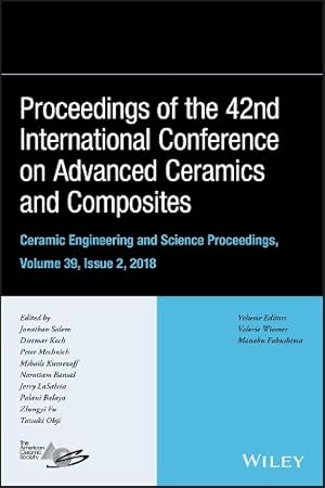 Immagine del venditore per Proceedings of the 42nd International Conference on Advanced Ceramics and Composites, Volume 39, Issue 2 venduto da Rarewaves.com USA