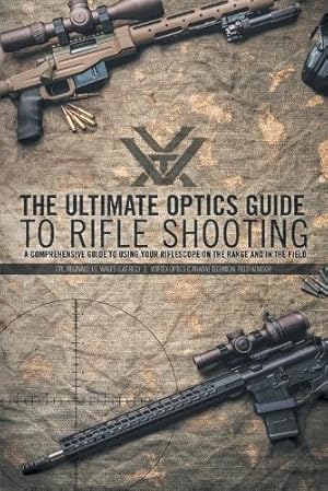 Imagen del vendedor de The Ultimate Optics Guide to Rifle Shooting a la venta por Rarewaves.com USA