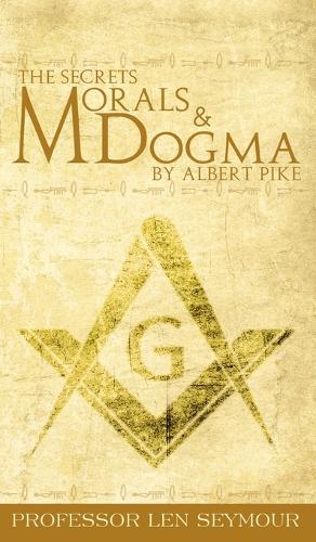 Imagen del vendedor de The Secrets of Morals and Dogma by Albert Pike a la venta por Rarewaves.com USA