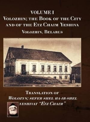 Seller image for Volozhin; the Book of the City and of the Etz Chaim Yeshiva (Valozhyn, Belarus) Volume I for sale by Rarewaves.com USA