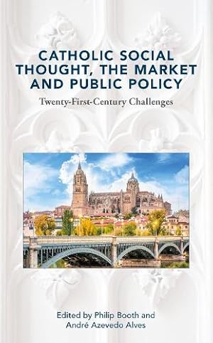 Imagen del vendedor de Catholic Social Thought, the Market and Public Policy a la venta por Rarewaves.com USA