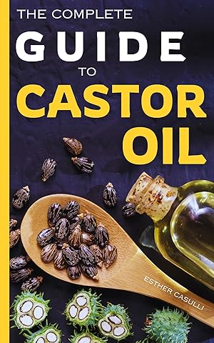 Seller image for The Complete Guide to Castor Oil for sale by Rarewaves.com USA