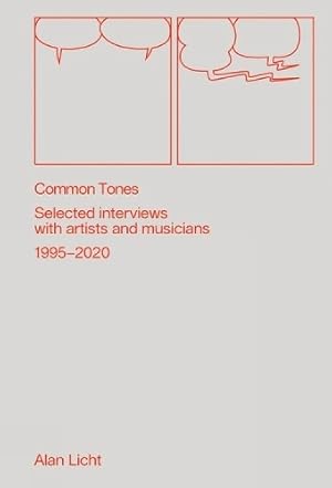 Seller image for Common Tones: Selected Interviews with Artists and Musicians 1995-2020 for sale by Rarewaves.com USA