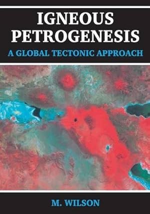 Imagen del vendedor de Igneous Petrogenesis A Global Tectonic Approach a la venta por Rarewaves.com UK