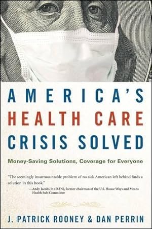 Seller image for America's Health Care Crisis Solved for sale by Rarewaves.com UK