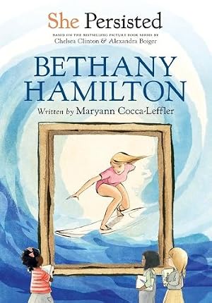 Bild des Verk�ufers f�r She Persisted: Bethany Hamilton zum Verkauf von Rarewaves.com UK