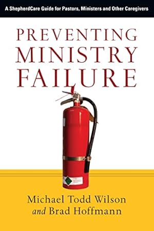 Seller image for Preventing Ministry Failure: A ShepherdCare Guide for Pastors, Ministers and Other Caregivers for sale by Rarewaves USA United