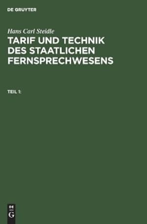 Immagine del venditore per Hans Carl Steidle: Tarif Und Technik Des Staatlichen Fernsprechwesens. Teil 1 venduto da Rarewaves USA United