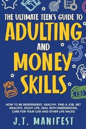 Imagen del vendedor de The Ultimate Teen's Guide to Adulting and Money Skills a la venta por Rarewaves USA United