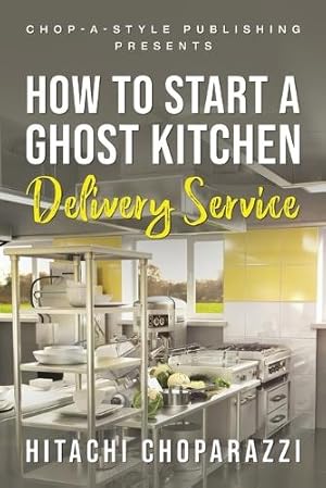 Image du vendeur pour How To Start a Ghost Kitchen Delivery Service mis en vente par Rarewaves USA United