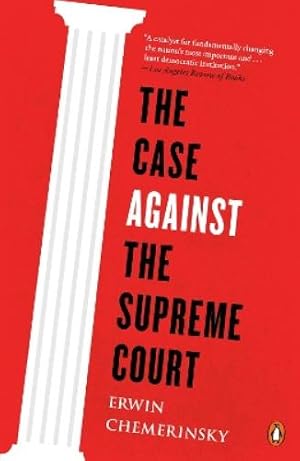 Imagen del vendedor de The Case Against the Supreme Court a la venta por Rarewaves USA