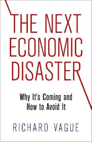 Imagen del vendedor de The Next Economic Disaster a la venta por Rarewaves USA