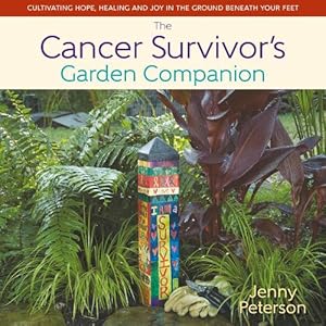 Immagine del venditore per The Cancer Survivor's Garden Companion venduto da Rarewaves USA