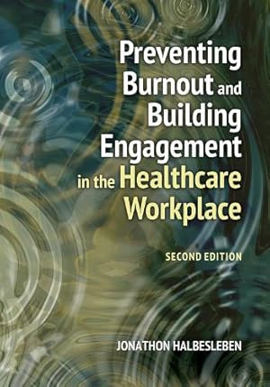 Seller image for Preventing Burnout and Building Engagement in the Healthcare Workplace for sale by Rarewaves USA