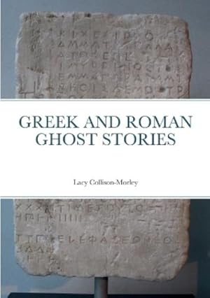 Immagine del venditore per Greek and Roman Ghost Stories venduto da Rarewaves.com USA