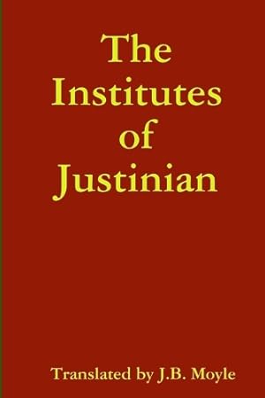Imagen del vendedor de The Institutes of Justinian a la venta por Rarewaves.com USA