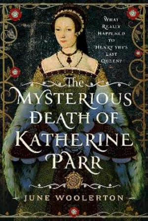 Immagine del venditore per The Mysterious Death of Katherine Parr venduto da Rarewaves.com USA