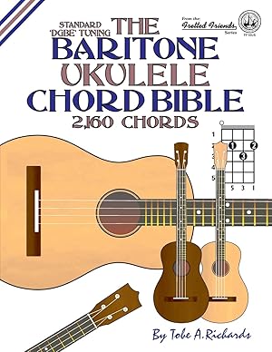 Image du vendeur pour The Baritone Ukulele Chord Bible: DGBE Standard Tuning 2,160 Chords (Fretted Friends) mis en vente par Rarewaves.com USA
