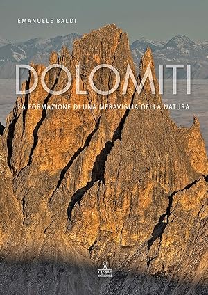 Imagen del vendedor de Dolomiti. La formazione di una meraviglia della natura a la venta por Rarewaves.com USA