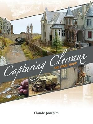 Imagen del vendedor de Capturing Clervaux: The Final Hour a la venta por Rarewaves.com USA