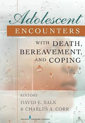 Imagen del vendedor de Adolescent Encounters With Death, Bereavement, and Coping a la venta por Rarewaves.com UK