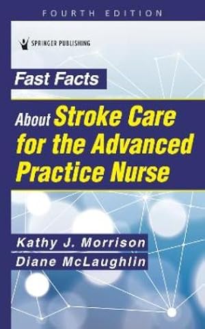 Imagen del vendedor de Fast Facts About Stroke Care for the Advanced Practice Nurse a la venta por Rarewaves.com UK