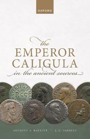 Imagen del vendedor de The Emperor Caligula in the Ancient Sources a la venta por Rarewaves.com USA